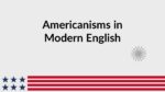 AMERICANISMS IN MODERN ENGLISH_001