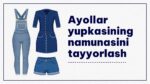 AYOLLAR YUPKASINING NAMUNASINI TAYYORLASH_001