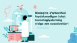BIOLOGIYA O‘QITUVCHISI FOYDALANADIGAN LOKAL TEXNOLOGIYALARNING O‘ZIGA XOS XUSUSIYATLARI_001