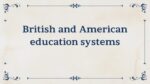 BRITISH AND AMERICAN EDUCATION SYSTEMS_001