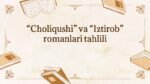 “CHOLIQUSHI” VA “IZTIROB” ROMANLARI TAHLILI_001