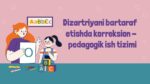 DIZARTRIYANI BARTARAF ETISHDA KORREKSION PEDAGOGIK ISH TIZIMI_001