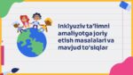 INKLYUZIV TA’LIMNI AMALIYOTGA JORIY ETISH MASALALARI VA MAVJUD TO‘SIQLAR_001