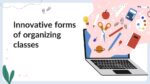 INNOVATIVE FORMS OF ORGANIZING CLASSES_001