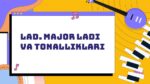 LAD. MAJOR LADI VA TONALLIKLARI_001