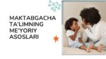 MAKTABGACHA TA’LIMNING ME’YORIY ASOSLARIMAKTABGACHA TA’LIMNING ME’YORIY ASOSLARI_001