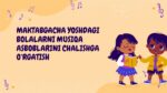 MAKTABGACHA YOSHDAGI BOLALARNI MUSIQA ASBOBLARINI CHALISHGA O‘RGATISH_001