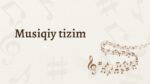 MUSIQIY TIZIM_001