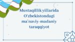 MUSTAQILLIK YILLARIDA O‘ZBEKISTONDAGI MA’NAVIY-MADANIY TARAQQIYOT_001