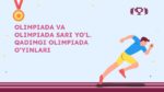 OLIMPIADA VA OLIMPIADA SARI YO‘L. QADIMGI OLIMPIADA O‘YINLARI_001