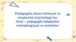 PEDAGOGIKA SHAXS TARBIYASI VA RIVOJLANISH TO‘G‘RISIDAGI FAN. ILMIY – PEDAGOGIK TADQIQOTLAR METADOLOGIYASI VA METODLARI_001