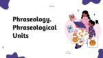 PHRASEOLOGY. PHRASEOLOGICAL UNITS_001