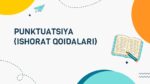 PUNKTUATSIYA (ISHORAT QOIDALARI)_001