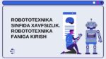 ROBOTOTEXNIKA SINFIDA XAVFSIZLIK ROBOTOTEXNIKA FANIGA KIRISH_001
