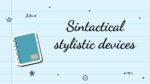 SINTACTICAL STYLISTIC DEVICES_001