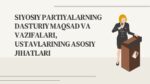 SIYOSIY PARTIYALARNING DASTURIY MAQSAD VA VAZIFALARI, USTAVLARINING_001