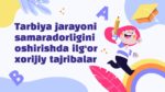 TARBIYA JARAYONI SAMARADORLIGINI OSHIRISHDA ILG‘OR XORIJIY TAJRIBALAR_001