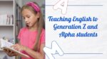 TEACHING ENGLISH TO GENERATION Z AND ALPHA STUDENTS_001