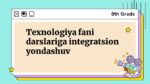 TEXNOLOGIYA FANI DARSLARIGA INTEGRATSION YONDASHUV_001