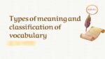 TYPES OF MEANING AND CLASSIFICATION OF VOCABULARY_001
