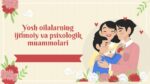 YOSH OILALARNING IJTIMOIY VA PSIXOLOGIK MUAMMOLARI_001