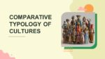 COMPARATIVE TYPOLOGY OF CULTURES1