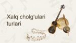 Xalq cholg‘ulari turlari1