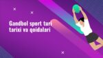Gandbol sport turi tarixi va qoidalari_aks