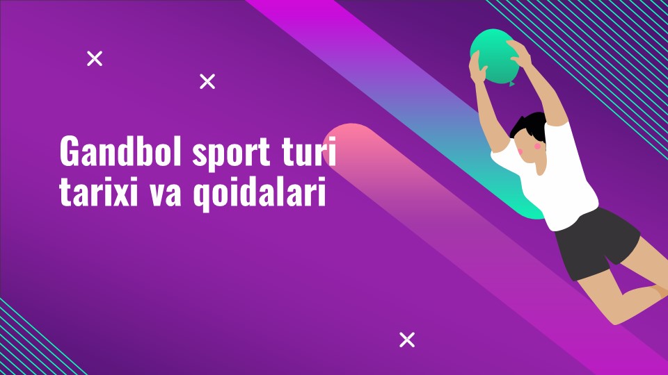 Gandbol sport turi tarixi va qoidalari_aks
