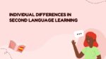 INDIVIDUAL DIFFERENCES IN SECOND LANGUAGE LEARNING_aks