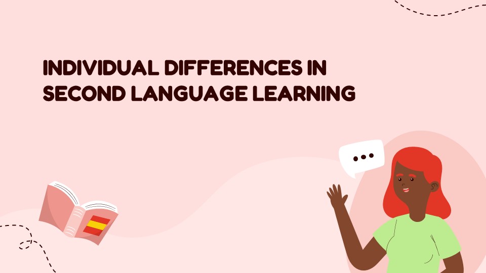 INDIVIDUAL DIFFERENCES IN SECOND LANGUAGE LEARNING_aks