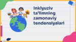 Inklyuziv ta’limning zamonaviy tendensiyalari_aks