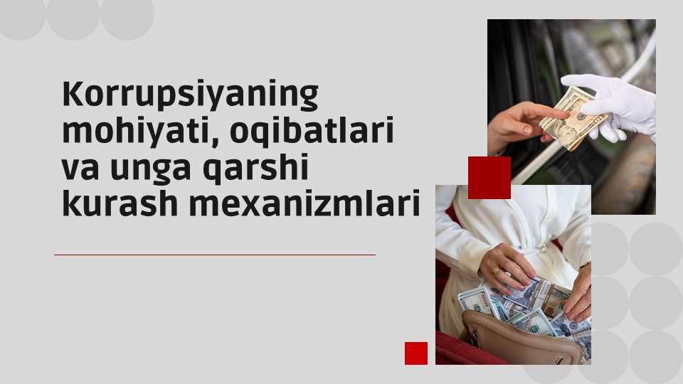 Korrupsiyaning mohiyati, oqibatlari va unga qarshi kurash mexanizmlari_aks