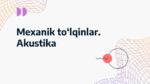 Mexanik to‘lqinlar. Akustika_aks