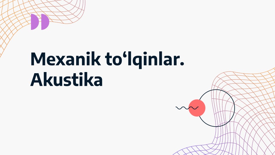 Mexanik to‘lqinlar. Akustika_aks