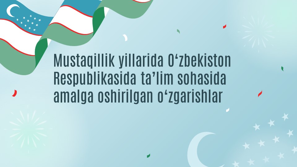 Mustaqillik yillarida O‘zbekiston Respublikasida ta’lim sohasida_aks