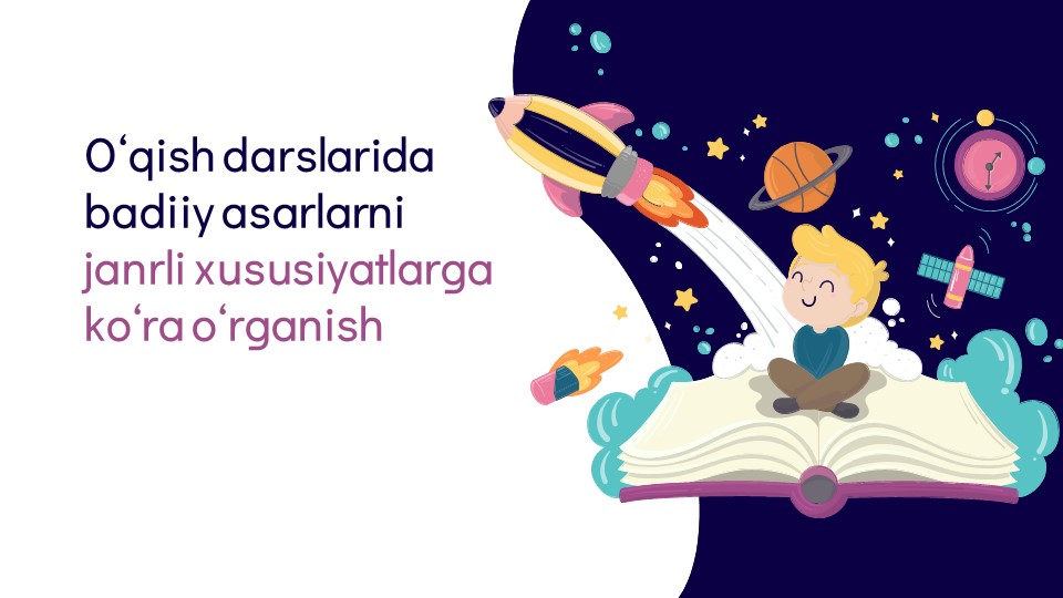 O‘qish darslarida badiiy asarlarni janrli xususiyatlarga ko‘ra o‘rganish_aks