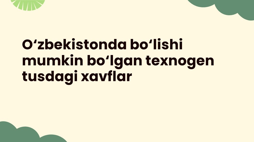 O‘zbekistonda bo‘lishi mumkin bo‘lgan texnogen tusdagi xavflar_aks