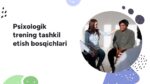 Psixologik trening tashkil etish bosqichlari_aks