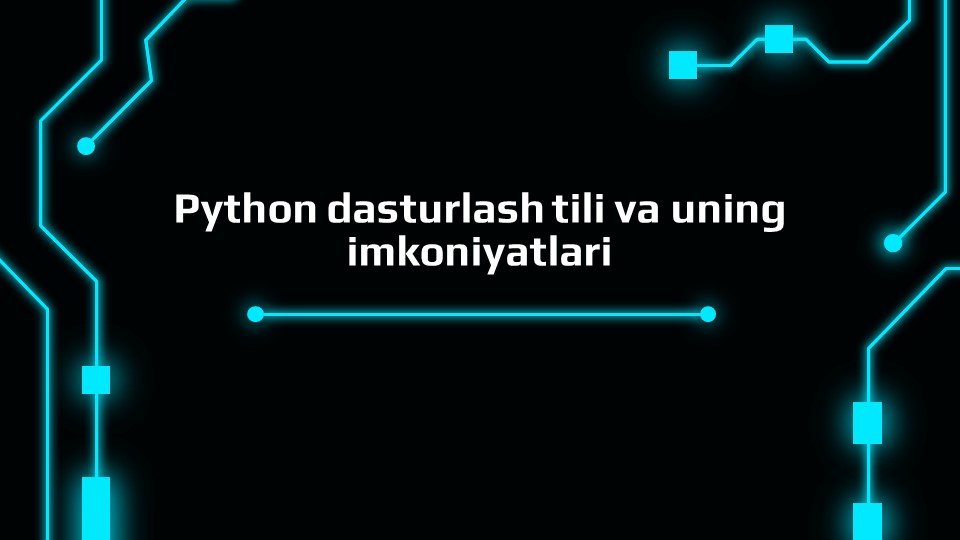 Python dasturlash tili va uning imkoniyatlari_aks