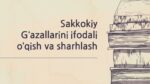 Sakkokiy G‘azallarini ifodali o‘qish va sharhlash_aks