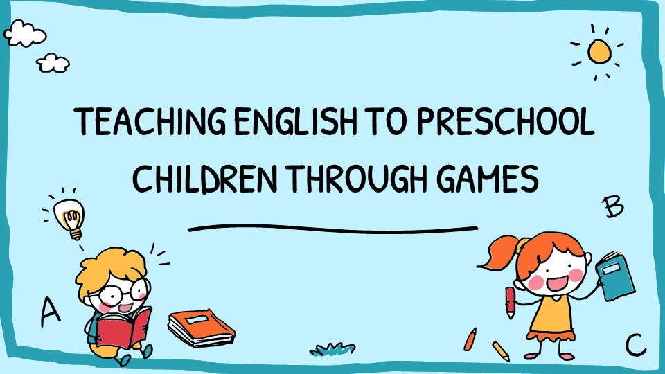 TEACHING ENGLISH TO PRESCHOOL CHILDREN THROUGH GAMES_aks