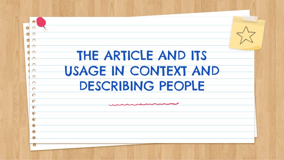 The article and its usage in context and describing people_aks