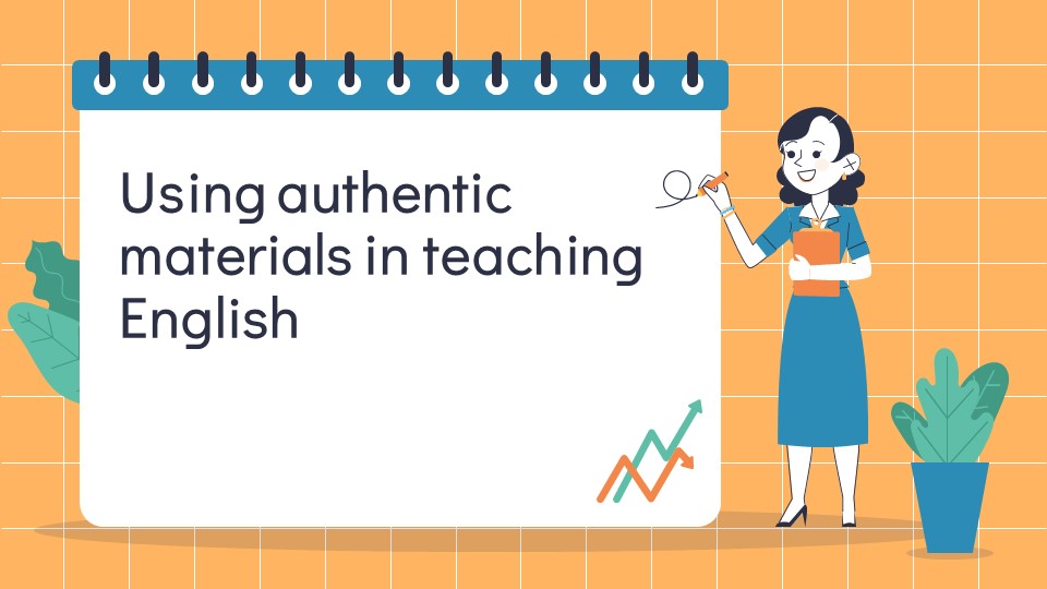 Using authentic materials in teaching English_aks