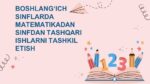 BOSHLANG‘ICH SINFLARDA MATEMATIKADAN SINFDAN TASHQARI ISHLARNI TASHKIL ETISH