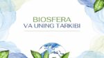 Biosfera va uning tarkibi