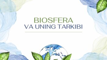 Biosfera va uning tarkibi
