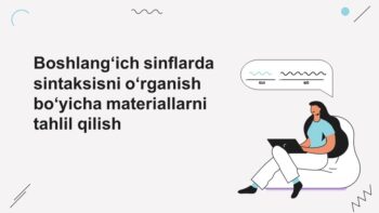 Boshlang‘ich sinflarda sintaksisni o‘rganish bo‘yicha materiallarni tahlil qilish