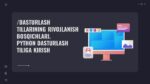 DASTURLASH TILLARINING RIVOJLANISH BOSQICHLARI. PYTHON DASTURLASH TILIGA KIRISH-main-slaydchi
