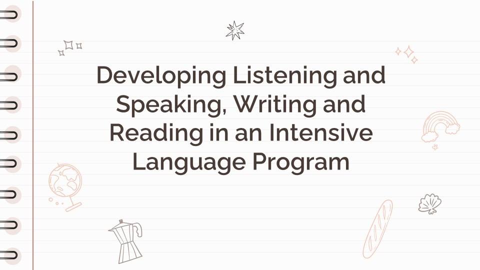 Developing Listening and Speaking, Writing and Reading in an Intensive Language Program-main-slaydchi Developing Listening and Speaking, Writing and Reading in an Intensive Language Program